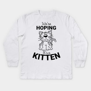 Maternity Cat Lover We'e Hoping It's A Kitten T-shirt Kids Long Sleeve T-Shirt